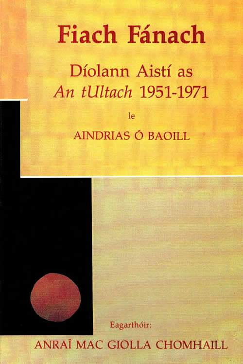 Fiach Fánach - Díolann Aistí as an tUltach 1951-1971 le Aindrias Ó Baoill Curtha in eagair ag Anraí Mac Giolla Comhaill