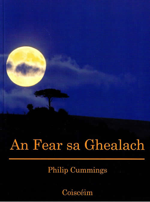An Fear sa Ghealach Philip Cummings Filíocht ó Éire Irish Poetry