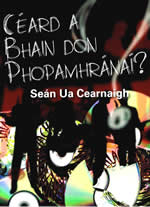 Céard a bhain don phopamhránaí Seán Ua Cearnaigh