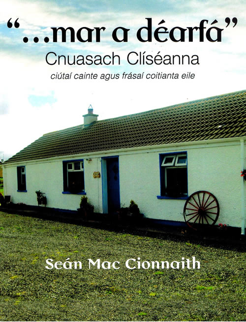 Mar a déarfá Cnuasach clíséanna Seán Mac Cionnaith Thesarus Béarla Gaeilge de nathannaí comónta teanga Ciútaí cainte agus abairtí coitianta.