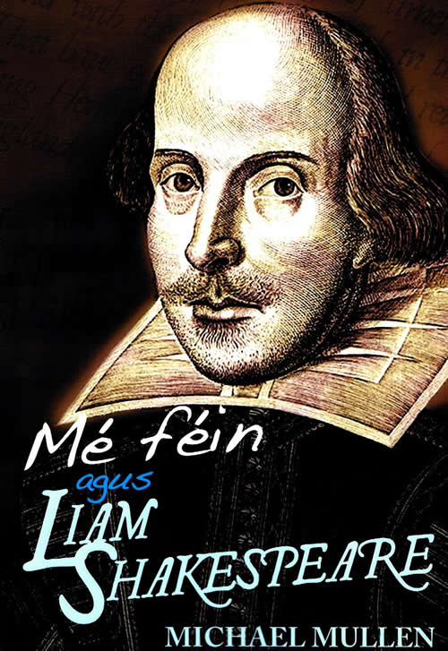 Mé Féin agus Liam Shakespeare Matt Mullen 1605