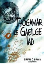 Thógamar le Gaeilge iad Brian Ó Broin ISBN 9780985171506