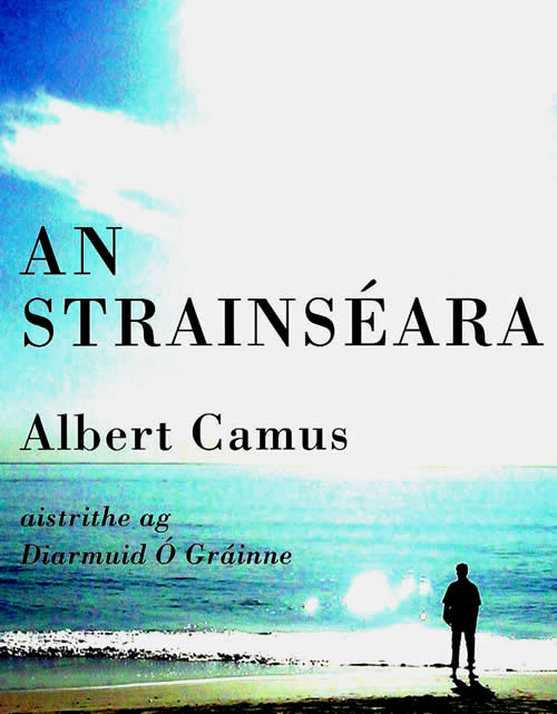 An Strainséara Albert Camus l'Étranger leagan Gaeilge le Diarmuid Ó Grainne The Stranger