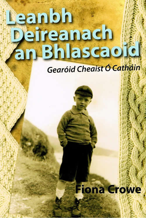 An Leanbh Deireannach an Bhlascaoid Gearóid Cheaist Ó Catháin The loneliest Boy in the World An Bhlacaod Mór The Great Blasket Islands
