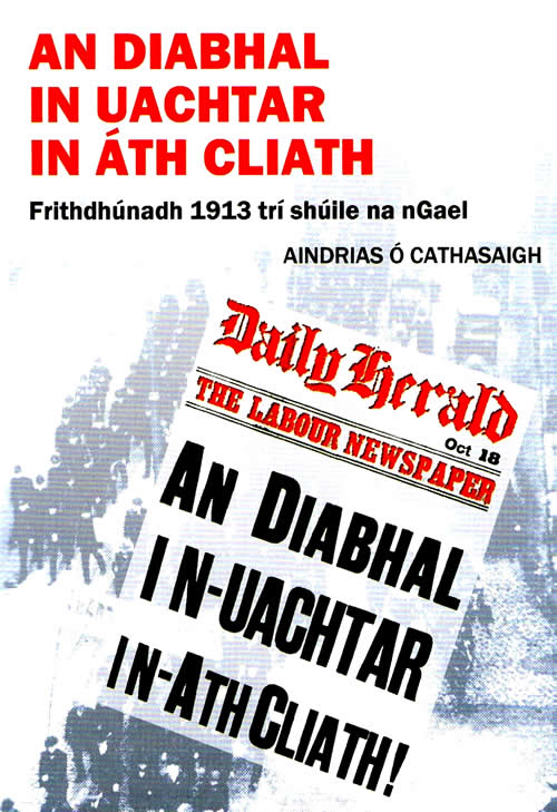 An Diabhal i nUachtar i nÁth Cliath le Aindrias Ó Cathasaigh Dublin Lockout 1913