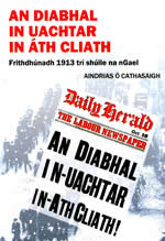 An Diabhal in Uachtar in Áth Cliath le Aindrias Ó Cathasaigh 1913 Lockout 1913 