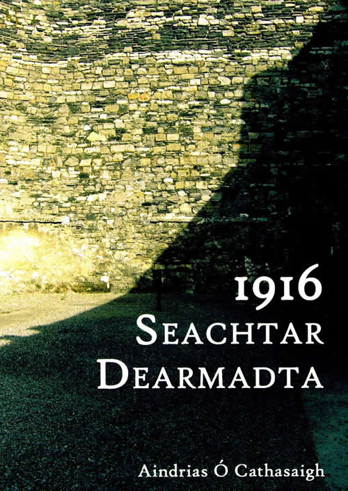 1916 Seachtar Dearmadta le Aindrias Ó Cathasaigh