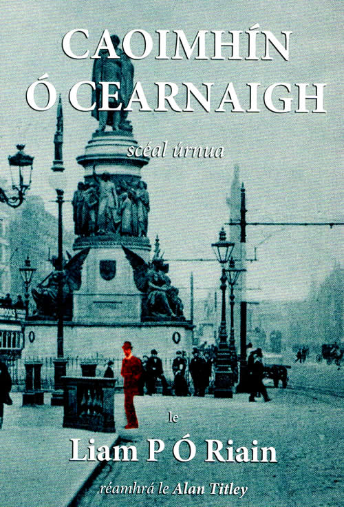 Caoimhín Ó Cearnaigh le Liam P Ó Riain  Réamhrá le Alan Titley