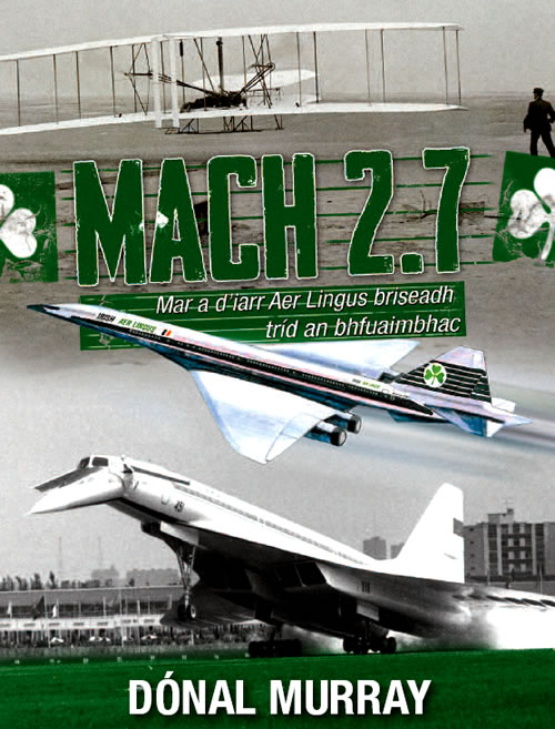 Mach 2.7 le Dónal Murray Concorde Aer Lingus Wright Brothers