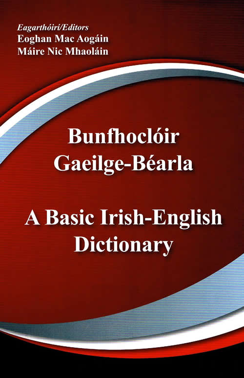 Bunfhoclóir Gaeilge-Béarla Eoghan Mac Aogáin Máire Nic Mhaoláin