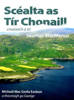 Scéalta as Tír Chonaill Cnuasach 3 le Séamas Mac Manus na Leagaacha Gaeilge le Mícheál Mac Giolla Easpuic