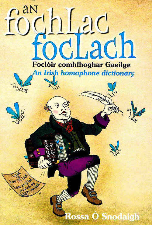 An Fochlach Foclach le Rosa Ó Snodaigh Gaelic homphone dictionary Foclóir comhfhoghar Gaeilge