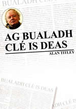 Ag Bualadh Clé is Deas le Alan Titley