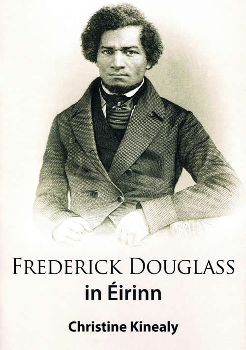Frederick Douglass i nÉireann le Christine Kinealy