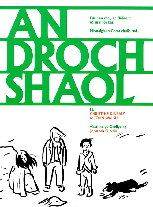 An Drach Shaol le Johnathan Ó Néill leagan Gaeilge de The Bad Times le Christine Kinealy agus John Walsh