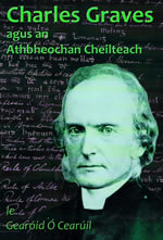 Charles Graves agus an Athbheochan Ceilteach le Gearóid Ó Cearúil