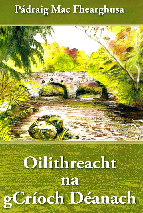 Oilithreacht na gCríoch Déanach le Pádraig Mac Fhearghusa Cnuasach filíochta Irish poetry