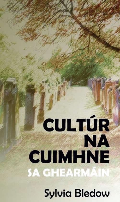 Cultúr na Cuimhne sa Ghearmáin le Sylvia Bledow